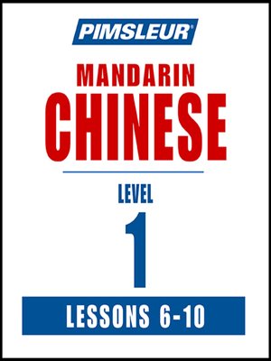 cover image of Pimsleur Chinese (Mandarin) Level 1 Lessons 6-10 MP3